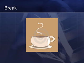 Break
 
