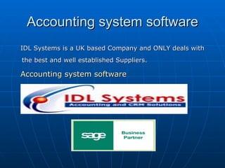 Accounting system software ,[object Object],[object Object]