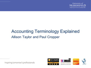 Accounting Terminology Explained
Allison Taylor and Paul Cropper
 