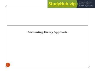 1
AccountingTheory Approach
 