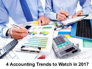 4 Accounting Trends to Watch in 2017
 