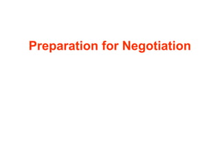 Preparation for Negotiation
 
