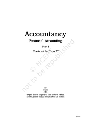 Accountancy
Financial Accounting
Part I
Textbook for Class XI
2015-16
 