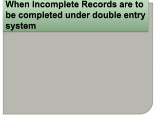 Accounts from incomplete records | PPTX