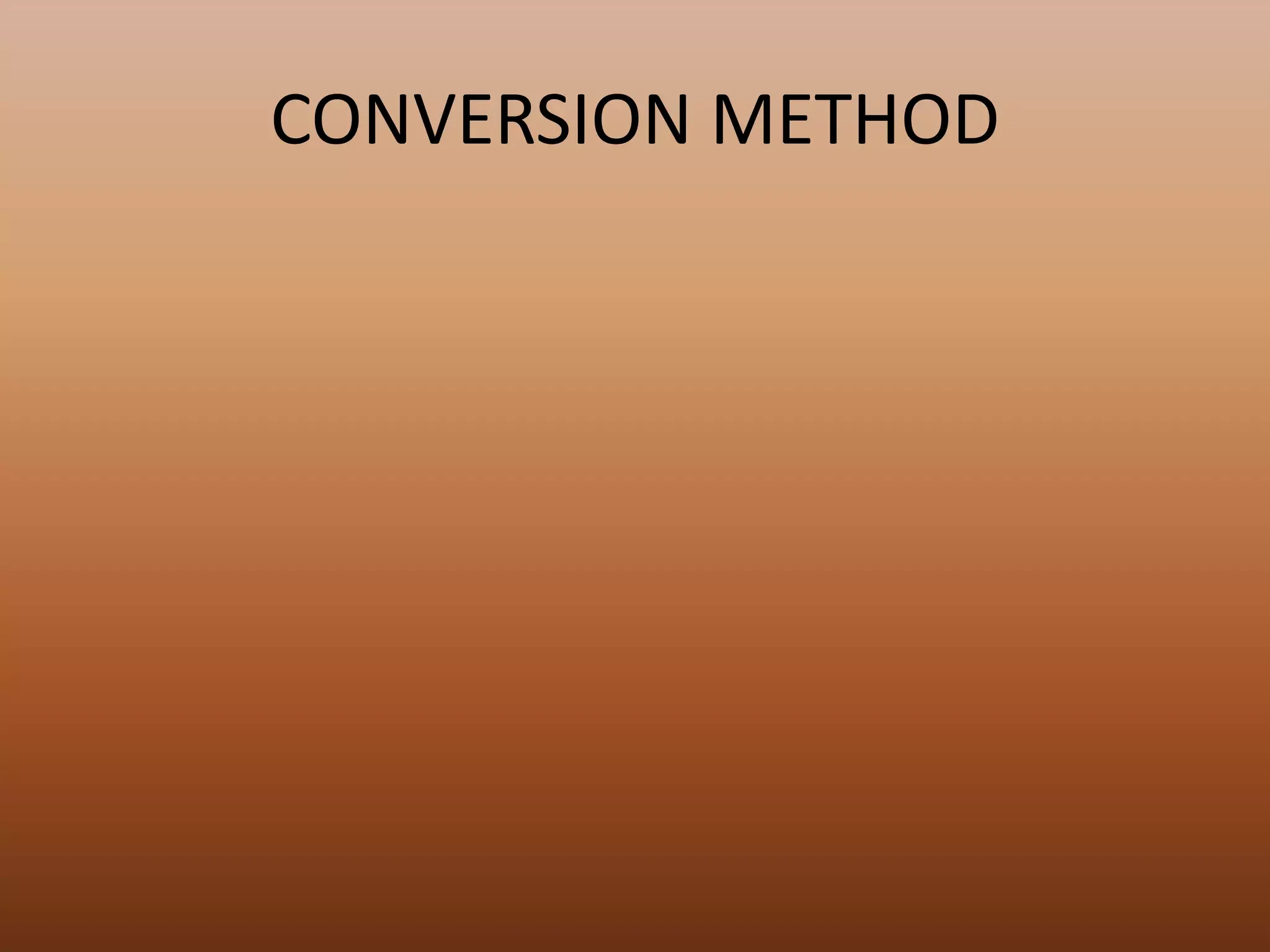 CONVERSION METHOD
 