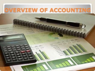 OVERVIEW OF ACCOUNTING
 