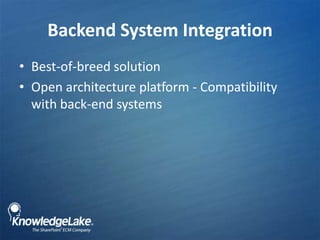 Backend System Integration,[object Object],Best-of-breed solution,[object Object],Open architecture platform - Compatibility with back-end systems,[object Object]