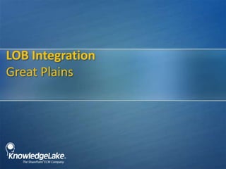 LOB IntegrationGreat Plains,[object Object]