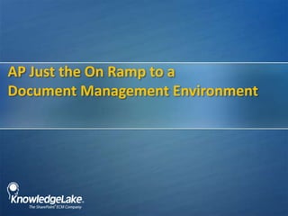 AP Just the On Ramp to a Document Management Environment,[object Object]