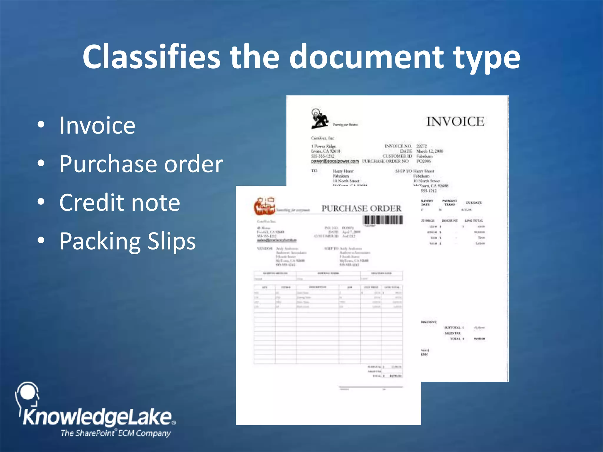 Classifies the document typeInvoicePurchase orderCredit notePacking Slips