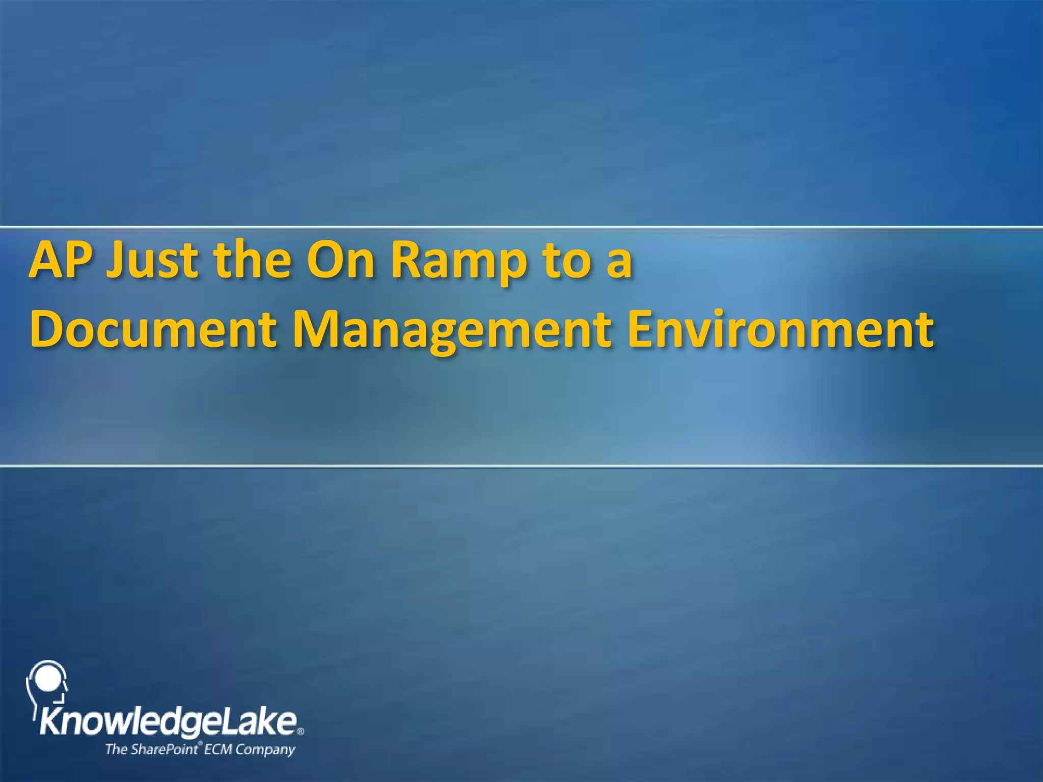 AP Just the On Ramp to a Document Management Environment
