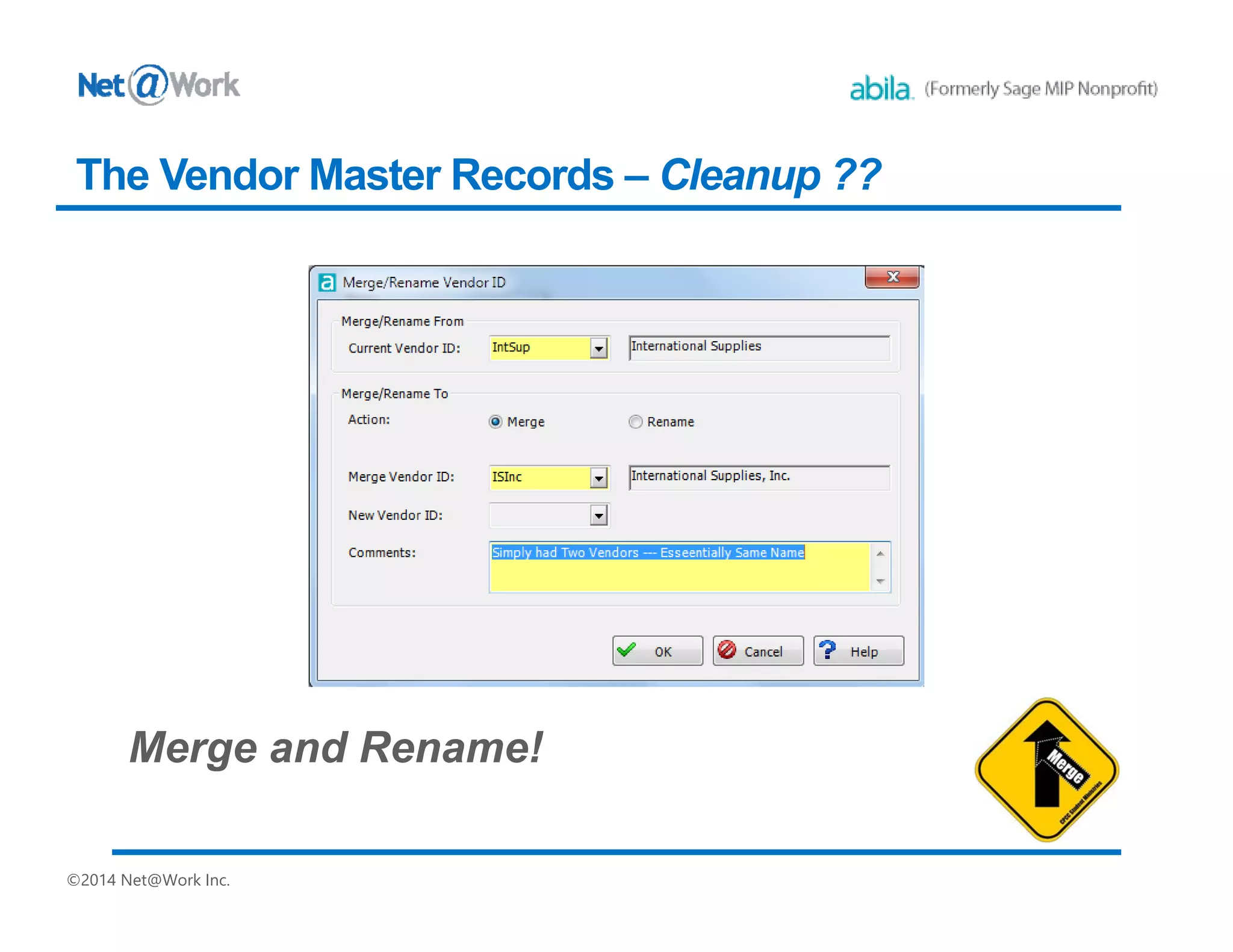 ©2014 Net@Work Inc.
The Vendor Master Records – Cleanup ??
 