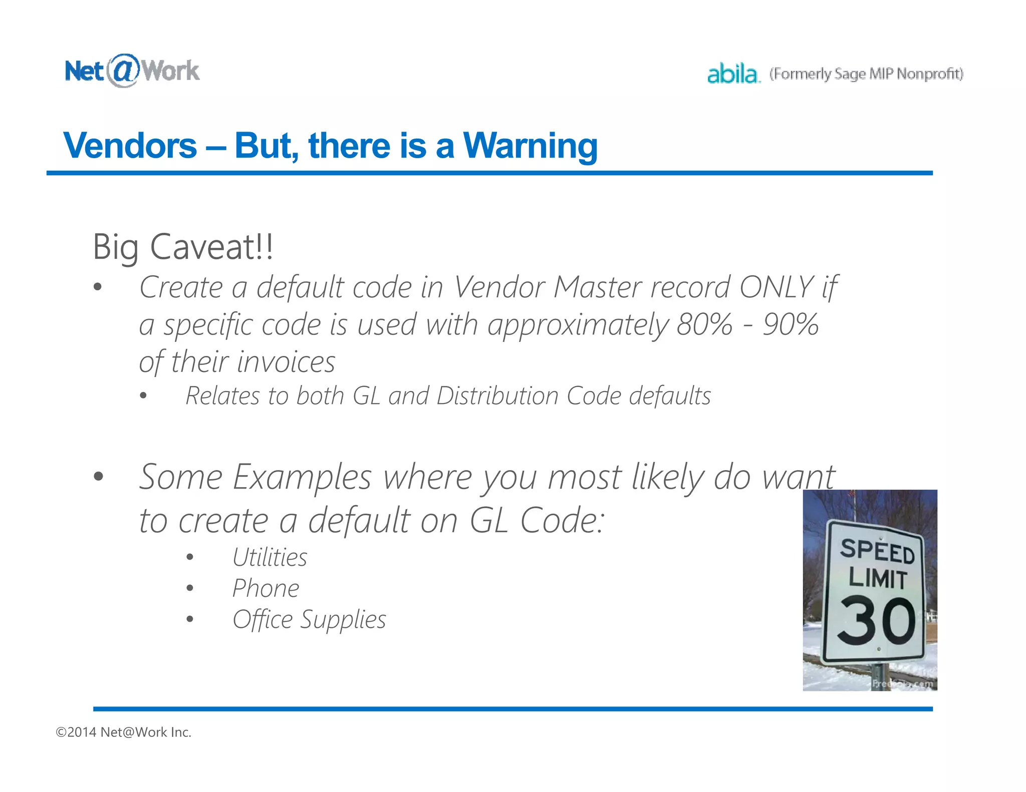 ©2014 Net@Work Inc.
Vendors – But, there is a Warning
 