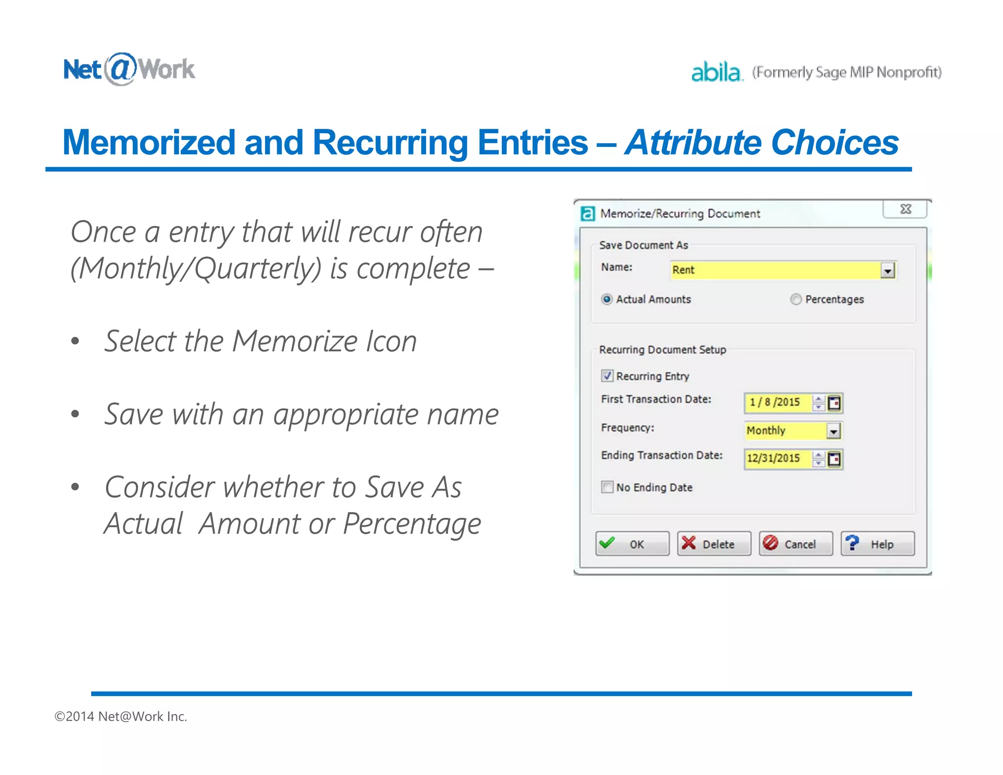 ©2014 Net@Work Inc.
Memorized and Recurring Entries – Attribute Choices
 