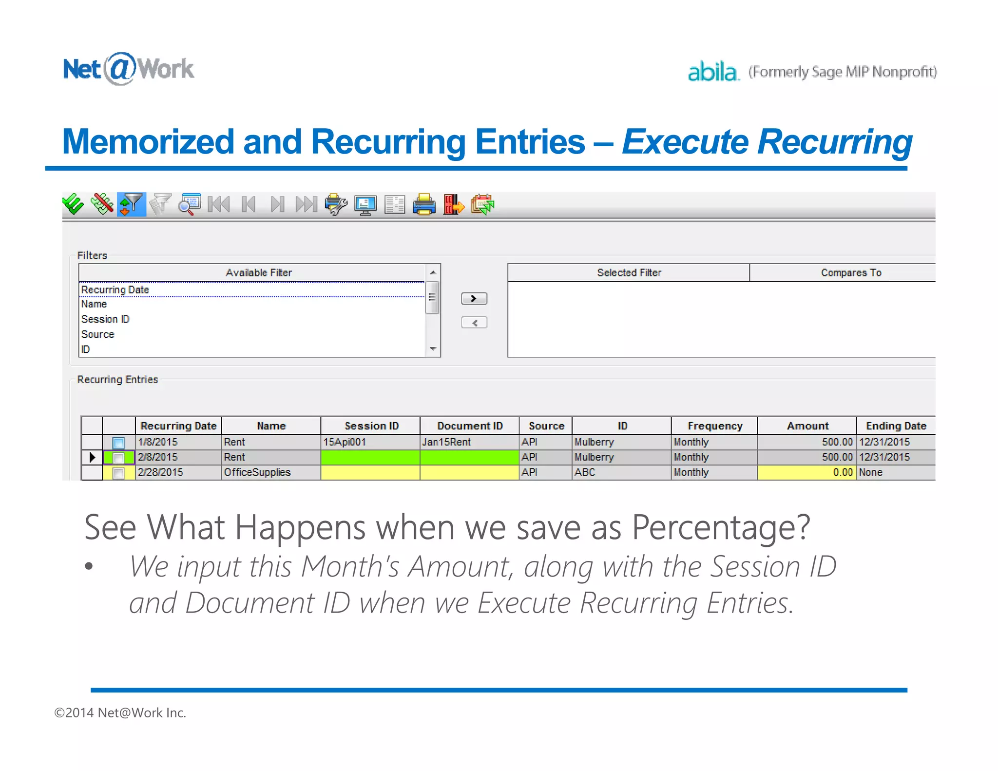 ©2014 Net@Work Inc.
Memorized and Recurring Entries – Execute Recurring
 