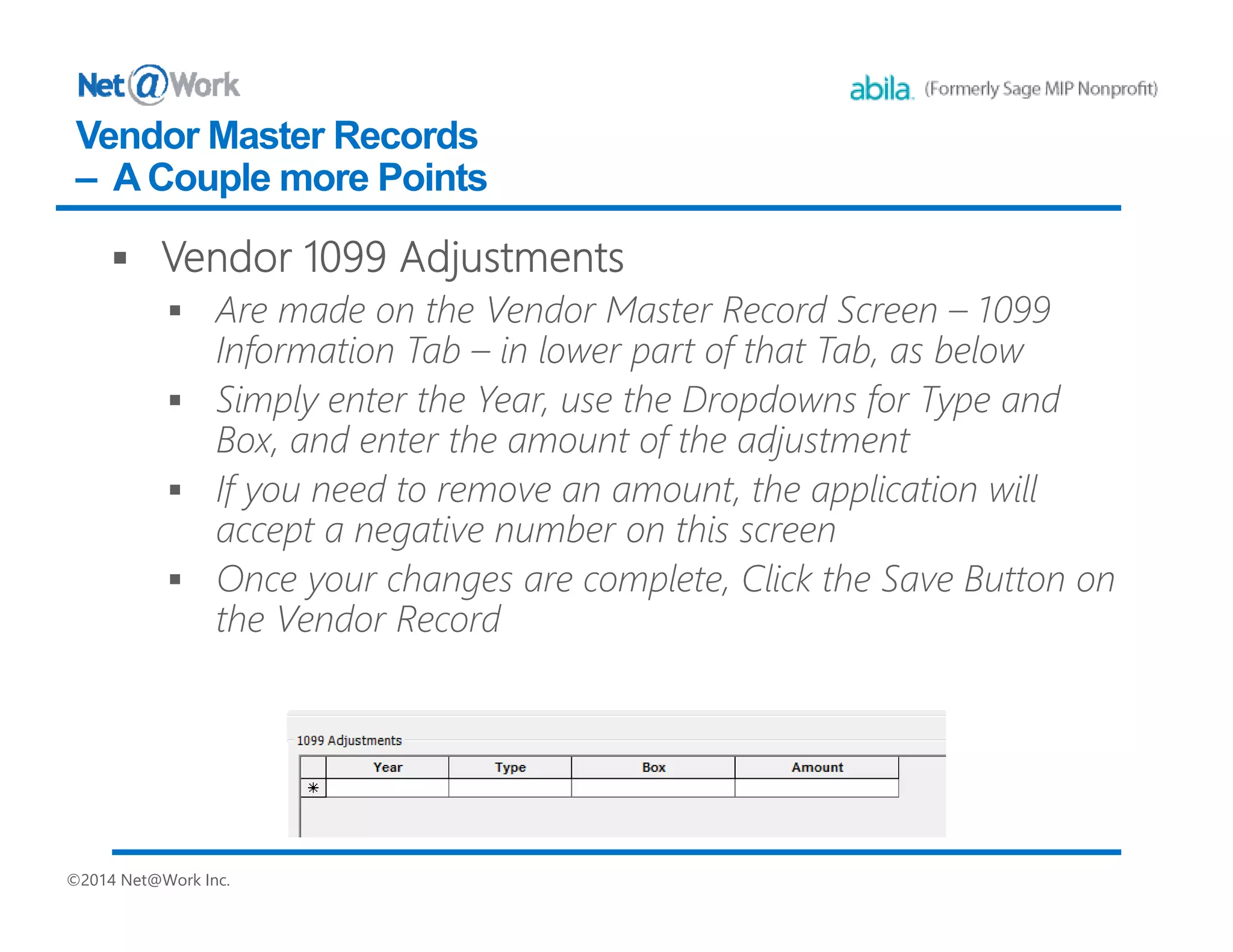 ©2014 Net@Work Inc.
Vendor Master Records
– A Couple more Points
 