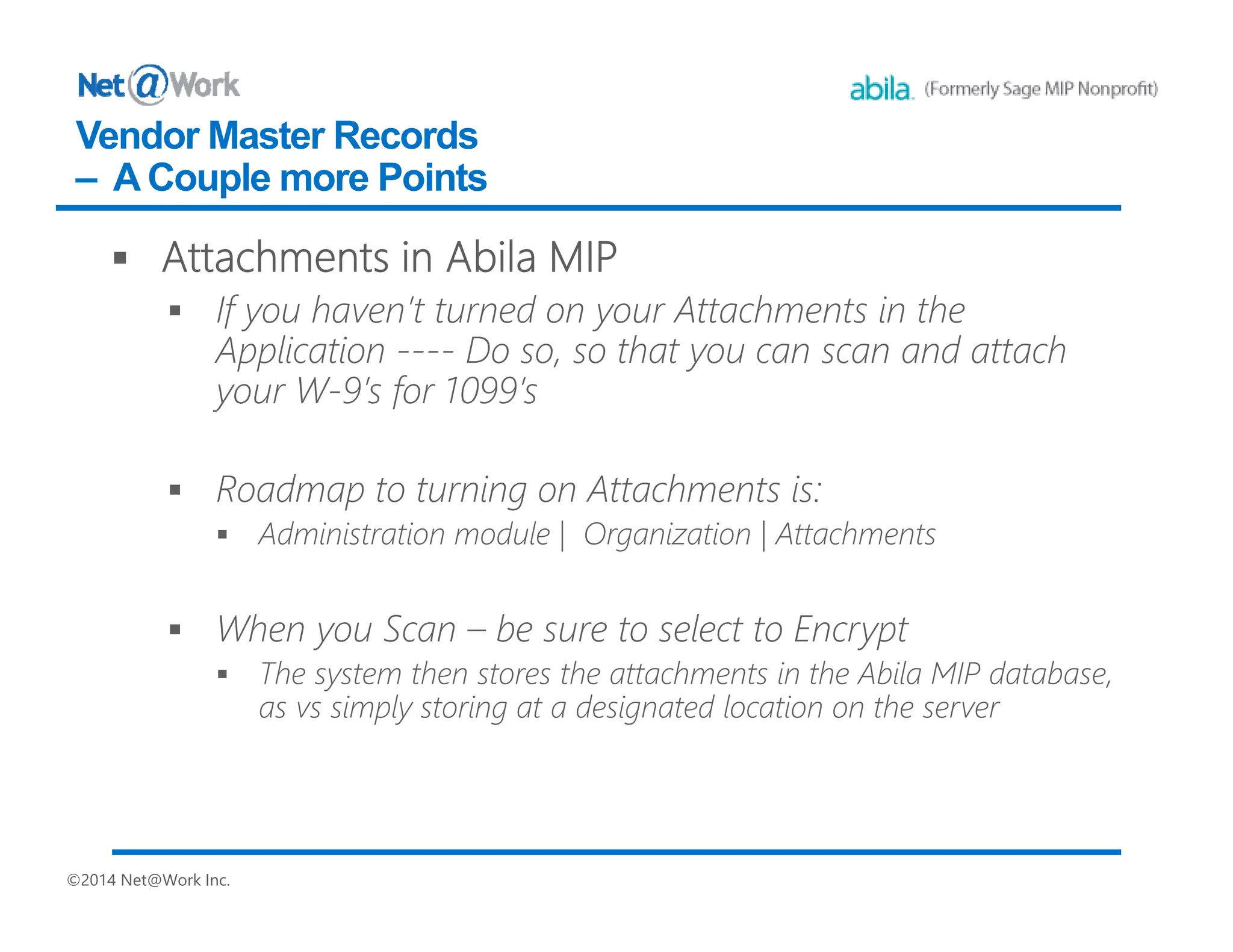 ©2014 Net@Work Inc.
Vendor Master Records
– A Couple more Points
 