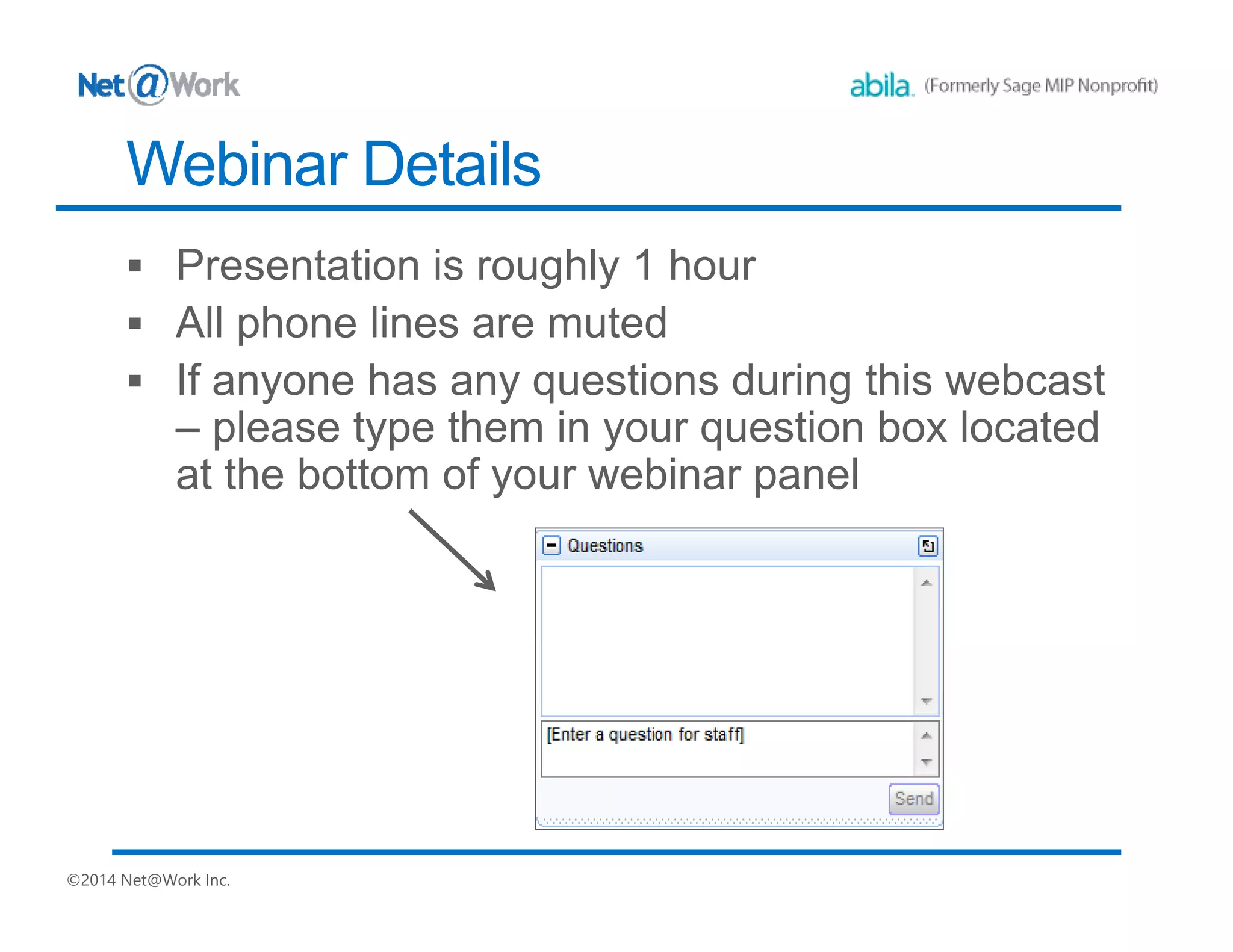 ©2014 Net@Work Inc.
Webinar Details
 