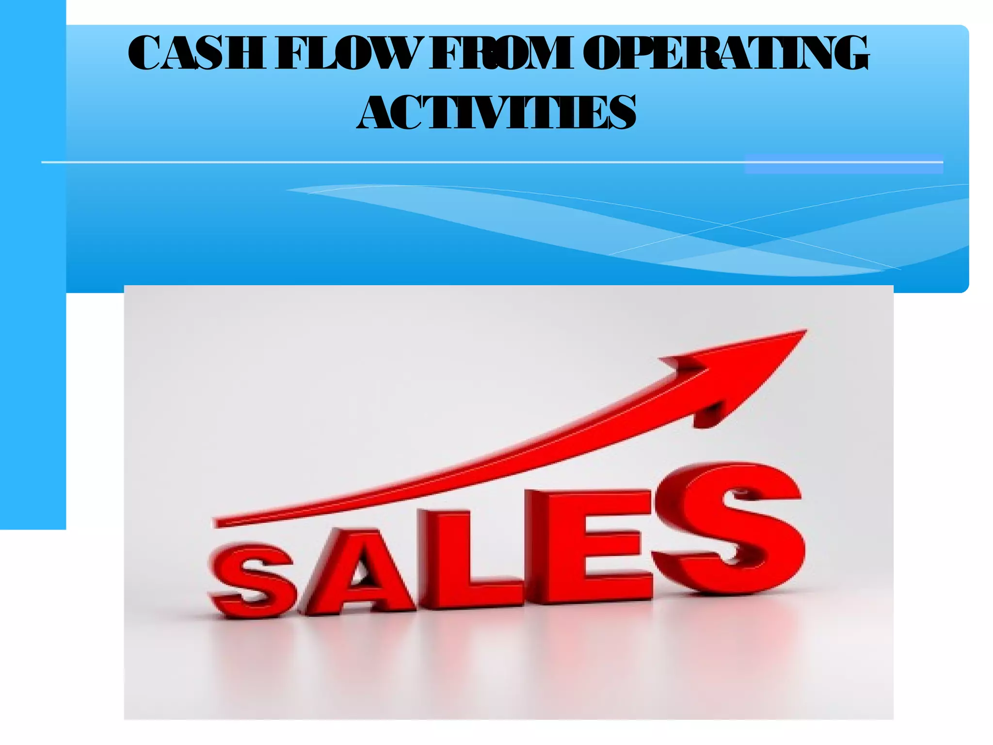 CASHFLOWFROMOPERATING
ACTIVITIES
 