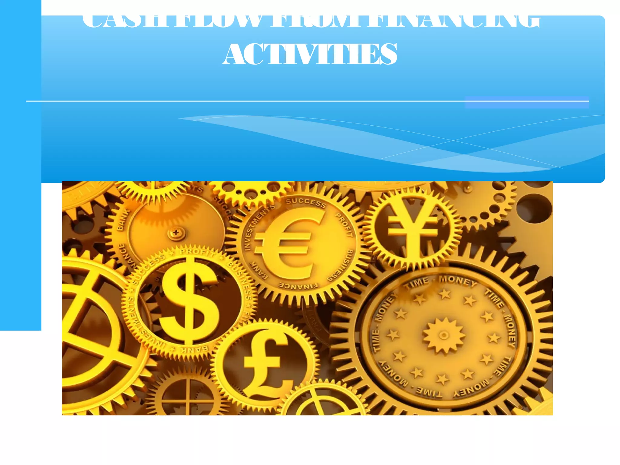 CASHFLOWFROMFINANCING
ACTIVITIES
 