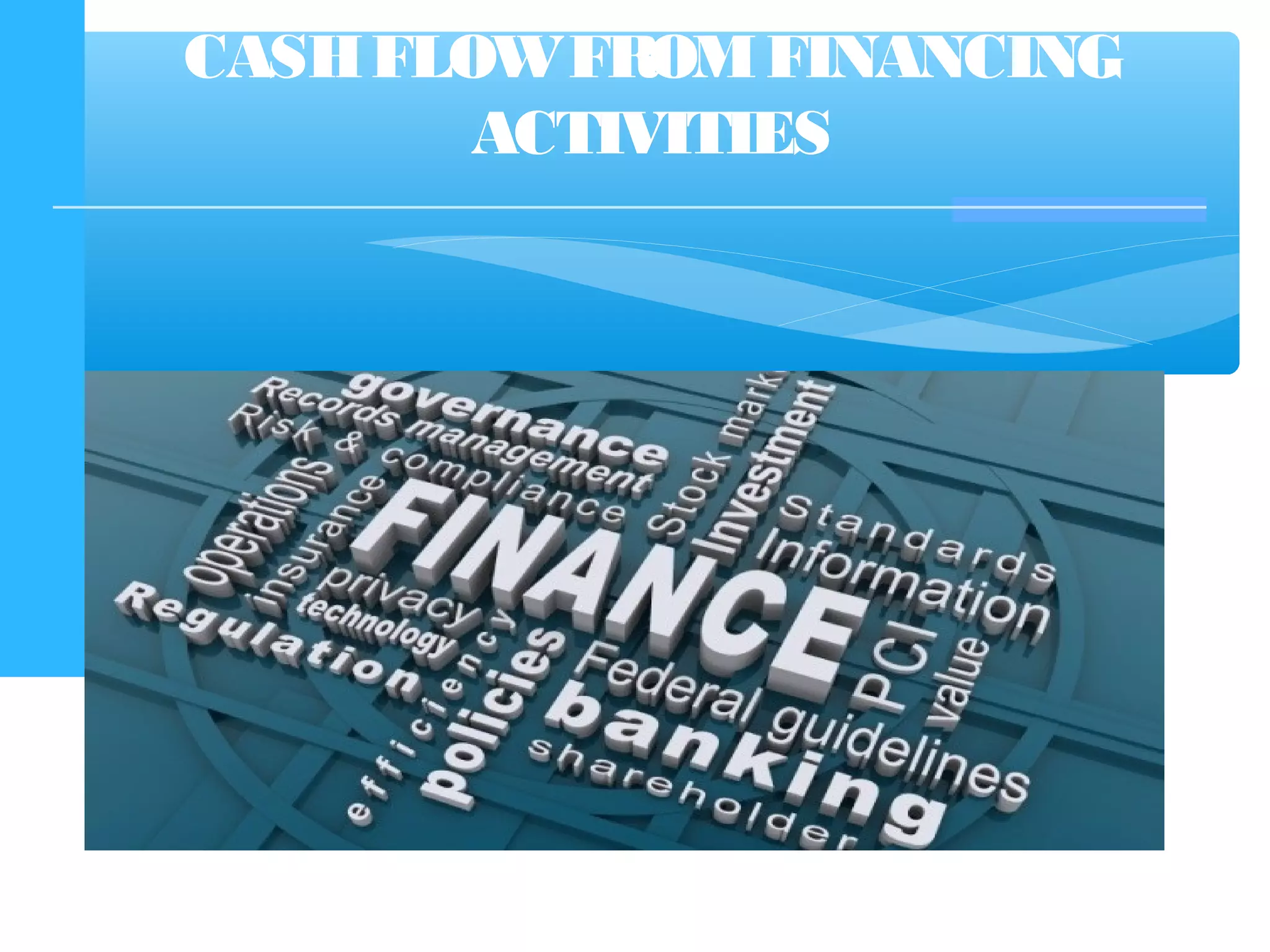 CASHFLOWFROMFINANCING
ACTIVITIES
 
