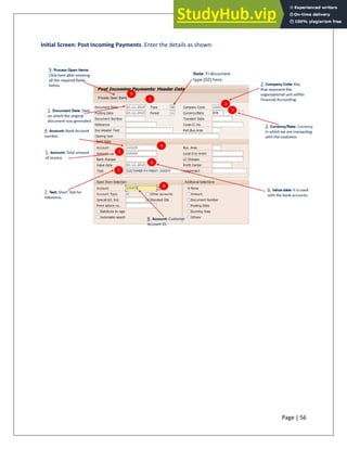 Page | 56
Initial Screen: Post Incoming Payments. Enter the details as shown:
 