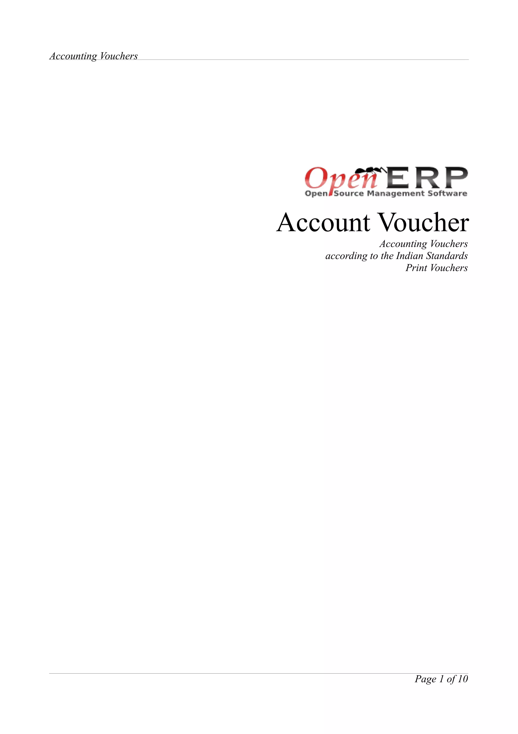 Accounting Vouchers




                      Account Voucher
                                      Accounting Vouchers
                         according to the Indian Standards
                                            Print Vouchers




                                             Page 1 of 10
 