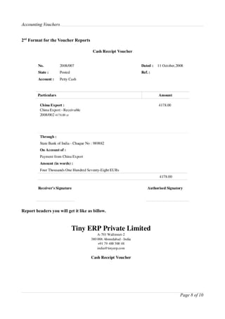 Accounting Vouchers


2nd Format for the Voucher Reports




Report headers you will get it like as billow.




                                                 Page 8 of 10
 