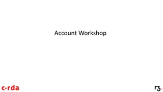 Account Workshop
 