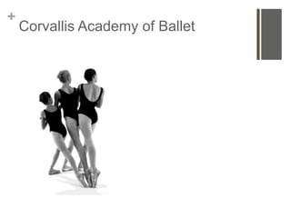 +
    Corvallis Academy of Ballet
 