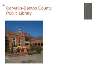 +
    Corvallis-Benton County
    Public Library
 
