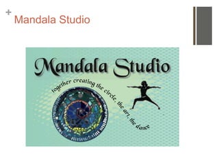 +
    Mandala Studio
 
