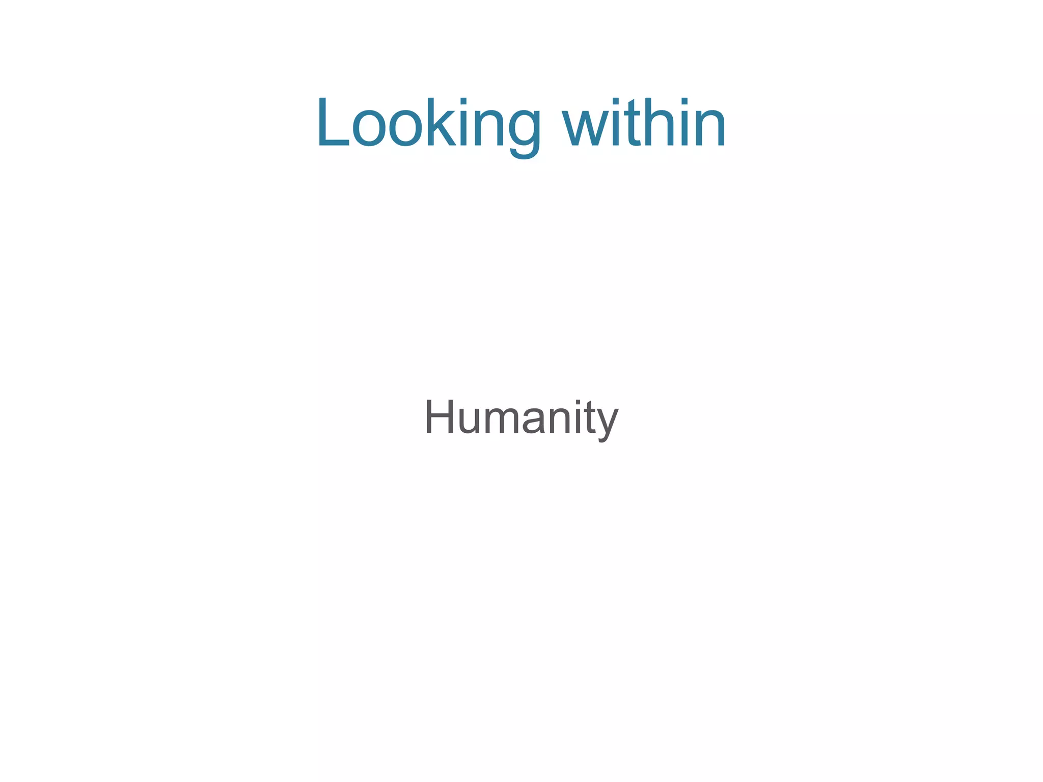 Looking within Humanity 