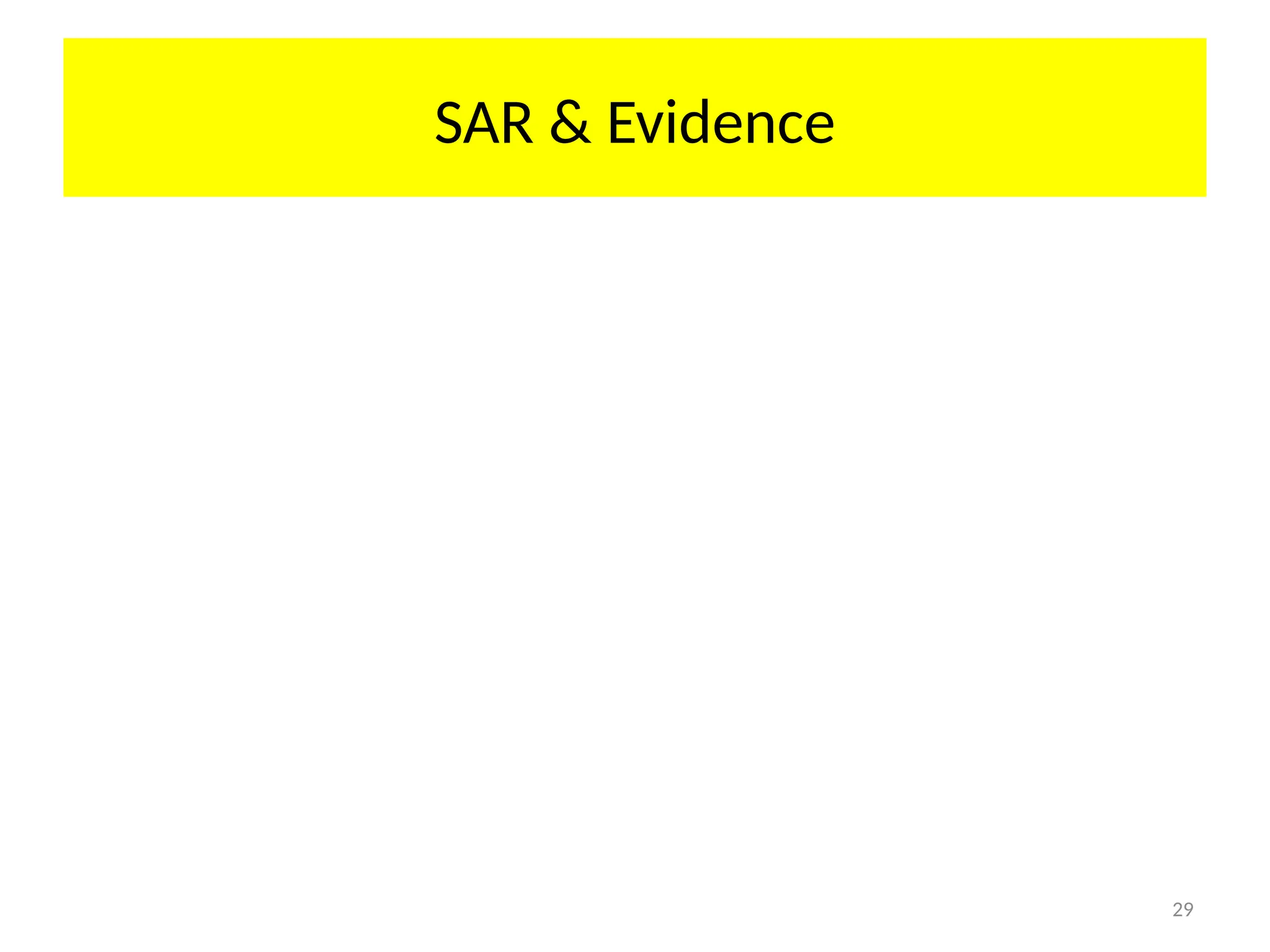 29
SAR & Evidence
 
