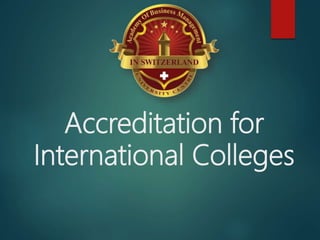Accreditation for
International Colleges
 
