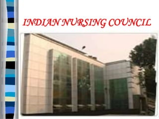 INDIAN NURSING COUNCIL
 