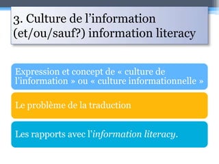 3. Culture de l’information (et/ou/sauf?) information literacy