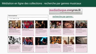 Médiation en ligne des collections : recherche par genres musicaux
recherche par genres :
 