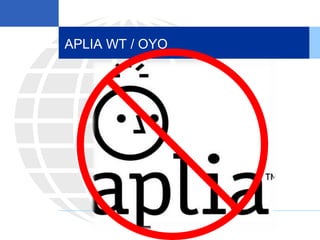APLIA WT / OYO
 