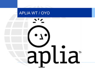 APLIA WT / OYO
 