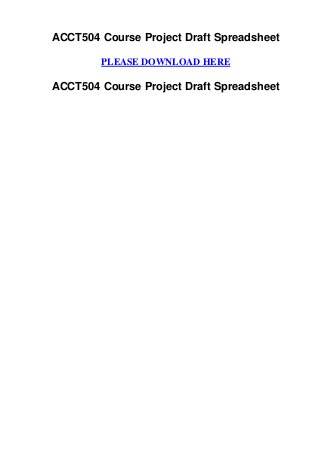 ACCT504 Course Project Draft Spreadsheet

        PLEASE DOWNLOAD HERE

ACCT504 Course Project Draft Spreadsheet
 