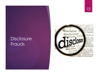 Disclosure
Frauds
15
 