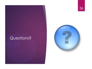 Questions?
36
 