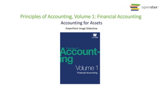 PowerPoint Image Slideshow
Accounting for Assets
Principles of Accounting, Volume 1: Financial Accounting
 