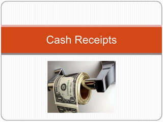 Cash Receipts
 
