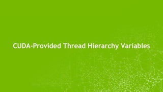 CUDA-Provided Thread Hierarchy Variables
 