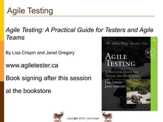 Agile Testing

Agile Testing: A Practical Guide for Testers and Agile
Teams

By Lisa Crispin and Janet Gregory

www.agilet...