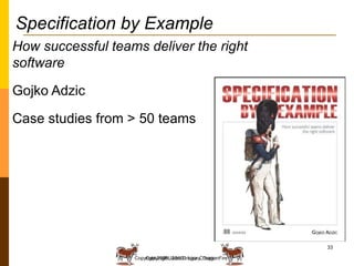 Specification by Example
How successful teams deliver the right
software

Gojko Adzic

Case studies from > 50 teams




  ...