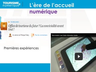 Premières expériences
#revaccueil14
L’ère de l’accueil
numérique
 
