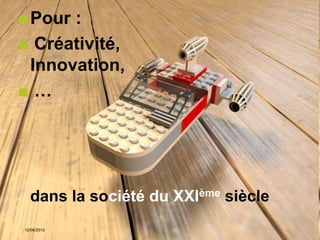 ■Pour :
     ■ Créativité,
      Innovation,
     ■…




          dans la société du XXIème siècle
      Des mobiles
pa
       aux objets :
ge     12/06/2012
     Internet pour    Département Informatique
20      apprendre
 